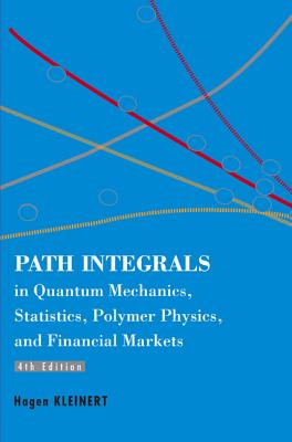 Path Integrals in Quantum Mechanics, Statistics, Polymer Physics, and Financial Markets (4th Edition)-cover