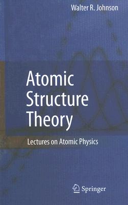Atomic Structure Theory: Lectures on Atomic Physics-cover