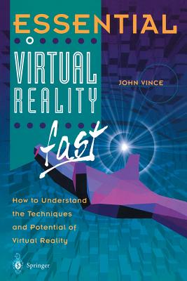 Essential Virtual Reality Fast: How to Understand the Techniques and Potential of Virtual Reality-cover