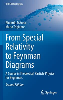 From Special Relativity to Feynman Diagrams: A Course in Theoretical Particle Physics for Beginners-cover