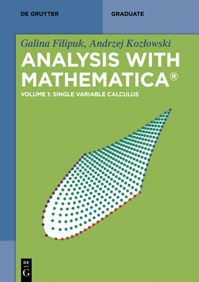 Analysis with Mathematica(r): Volume 1: Single Variable Calculus-cover