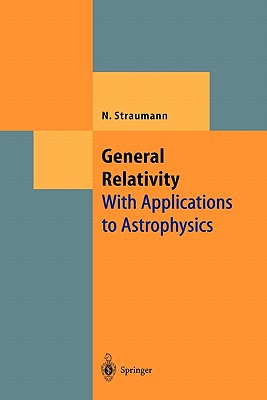 General Relativity: With Applications to Astrophysics-cover