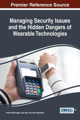 Managing Security Issues and the Hidden Dangers of Wearable Technologies-cover
