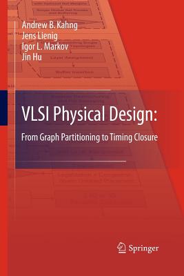 VLSI Physical Design: From Graph Partitioning to Timing Closure-cover