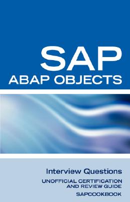 SAP ABAP Objects Interview Questions: Unofficial SAP R3 ABAP Objects Certification Review-cover