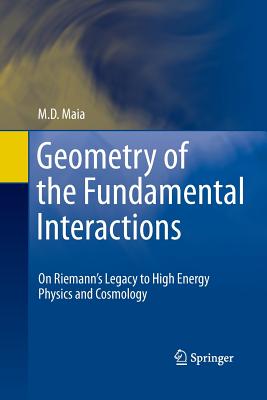 Geometry of the Fundamental Interactions: On Riemann's Legacy to High Energy Physics and Cosmology-cover
