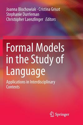 Formal Models in the Study of Language: Applications in Interdisciplinary Contexts-cover