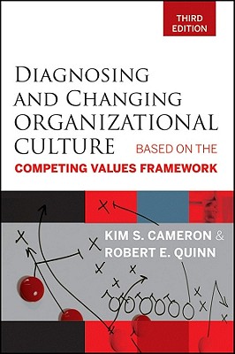 Diagnosing and Changing Organizational Culture: Based on the Competing Values Framework-cover