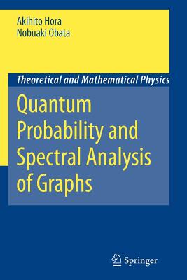 Quantum Probability and Spectral Analysis of Graphs-cover