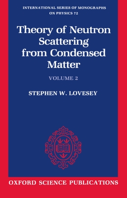 The Theory of Neutron Scattering from Condensed Matter: Volume II-cover