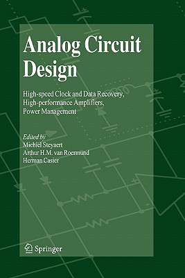 Analog Circuit Design: High-Speed Clock and Data Recovery, High-Performance Amplifiers, Power Management-cover