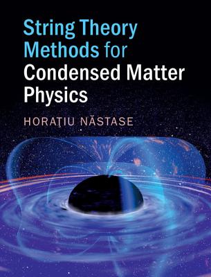 String Theory Methods for Condensed Matter Physics-cover