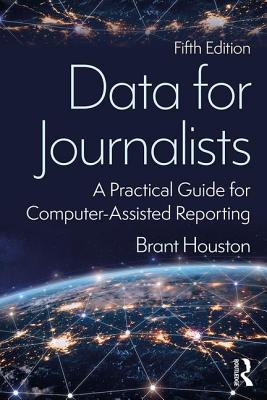 Data for Journalists: A Practical Guide for Computer-Assisted Reporting-cover