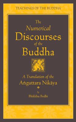 The Numerical Discourses of the Buddha: A Complete Translation of the Anguttara Nikaya-cover