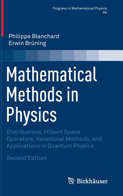 Mathematical Methods in Physics: Distributions, Hilbert Space Operators, Variational Methods, and Applications in Quantum Physics-cover