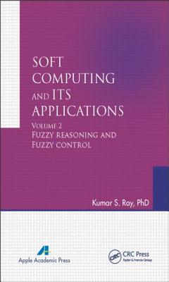 Soft Computing and Its Applications, Volume Two: Fuzzy Reasoning and Fuzzy Control-cover