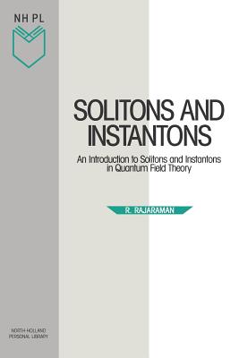 Solitons and Instantons, 15: An Introduction to Solitons and Instantons in Quantum Field Theory-cover
