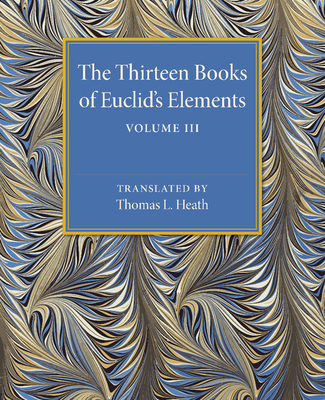 The Thirteen Books of Euclid's Elements: Volume 3, Books X-XIII and Appendix-cover