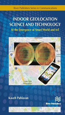 Indoor Geolocation Science and Technology: At the Emergence of Smart World and Iot-cover