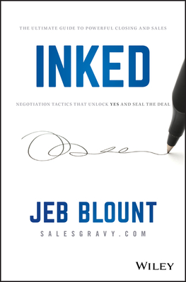 Inked: The Ultimate Guide to Powerful Closing and Sales Negotiation Tactics That Unlock Yes and Seal the Deal-cover
