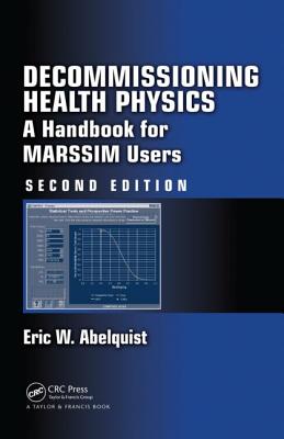 Decommissioning Health Physics: A Handbook for Marssim Users, Second Edition-cover