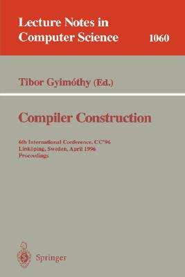 Compiler Construction: 6th International Conference, CC '96, Linköping, Sweden, April 24 - 26, 1996. Proceedings.-cover
