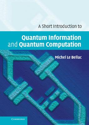 A Short Introduction to Quantum Information and Quantum Computation-cover