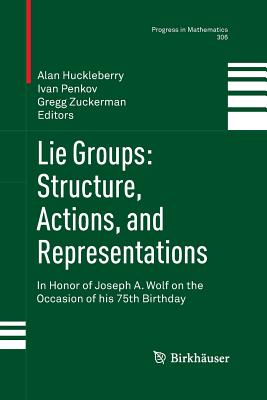 Lie Groups: Structure, Actions, and Representations: In Honor of Joseph A. Wolf on the Occasion of His 75th Birthday-cover