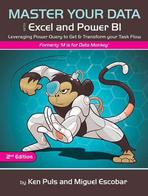 Master Your Data with Power Query in Excel and Power Bi: Leveraging Power Query to Get & Transform Your Task Flow-cover