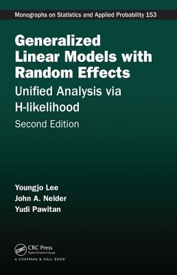 Generalized Linear Models with Random Effects: Unified Analysis Via H-Likelihood, Second Edition-cover