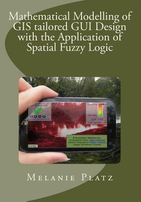 Mathematical Modelling of GIS tailored GUI Design: with the Application of Spatial Fuzzy Logic-cover