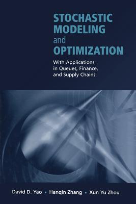 Stochastic Modeling and Optimization: With Applications in Queues, Finance, and Supply Chains-cover
