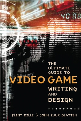 The Ultimate Guide to Video Game Writing and Design-cover