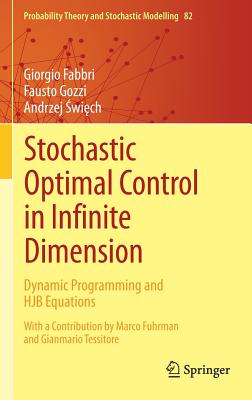 Stochastic Optimal Control in Infinite Dimension: Dynamic Programming and Hjb Equations-cover