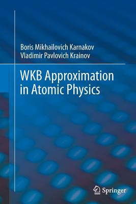 Wkb Approximation in Atomic Physics-cover
