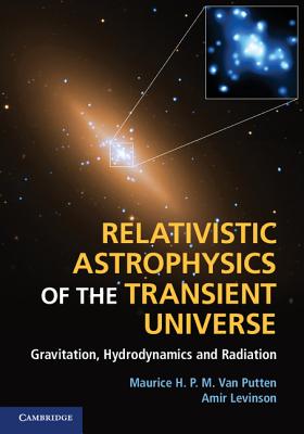Relativistic Astrophysics of the Transient Universe: Gravitation, Hydrodynamics and Radiation-cover