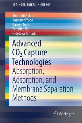 Advanced Co2 Capture Technologies: Absorption, Adsorption, and Membrane Separation Methods-cover