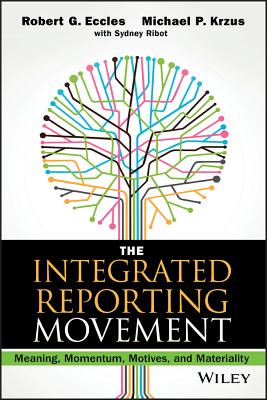 The Integrated Reporting Movement: Meaning, Momentum, Motives, and Materiality-cover