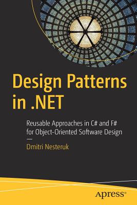 Design Patterns in .Net: Reusable Approaches in C# and F# for Object-Oriented Software Design-cover