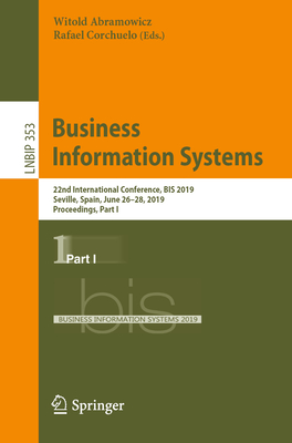 Business Information Systems: 22nd International Conference, Bis 2019, Seville, Spain, June 26-28, 2019, Proceedings, Part I-cover