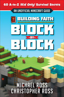 Building Faith Block by Block: [An Unofficial Minecraft Guide] 60 A-To-Z (Kid Only) Survival Secrets-cover