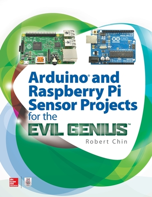 Arduino and Raspberry Pi Sensor Projects for the Evil Genius-cover