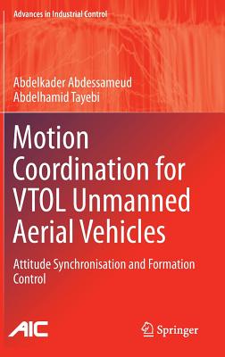 Motion Coordination for Vtol Unmanned Aerial Vehicles: Attitude Synchronisation and Formation Control-cover
