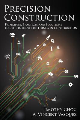 Precision Construction: Principles, Practices and Solutions for the Internet of Things in Construction-cover