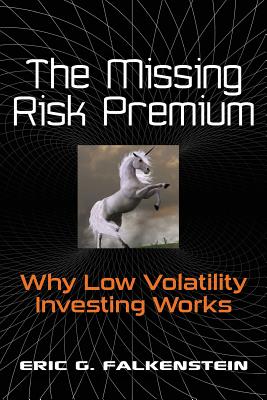 The Missing Risk Premium: Why Low Volatility Investing Works-cover