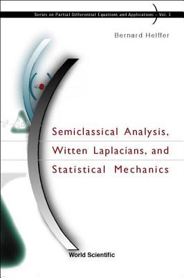 Semiclassical Analysis, Witten Laplacians, and Statistical Mechanics-cover