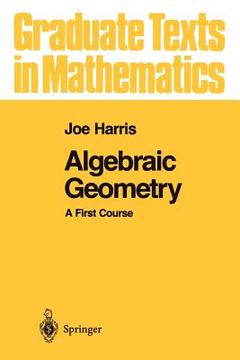 Algebraic Geometry: A First Course-cover