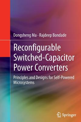 Reconfigurable Switched-Capacitor Power Converters: Principles and Designs for Self-Powered Microsystems-cover