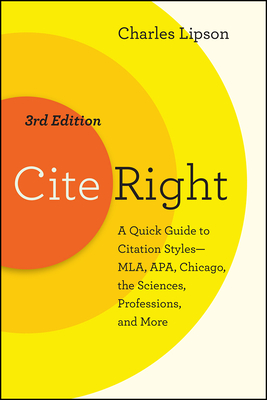 Cite Right, Third Edition: A Quick Guide to Citation Styles--Mla, Apa, Chicago, the Sciences, Professions, and More-cover