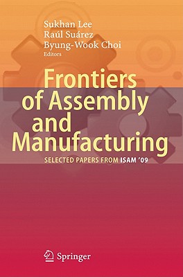 Frontiers of Assembly and Manufacturing: Selected Papers from ISAM 2009-cover